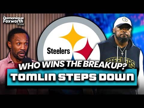 Breaking down what's next for Mike Tomlin & the Steelers | The Domonique Foxworth Show