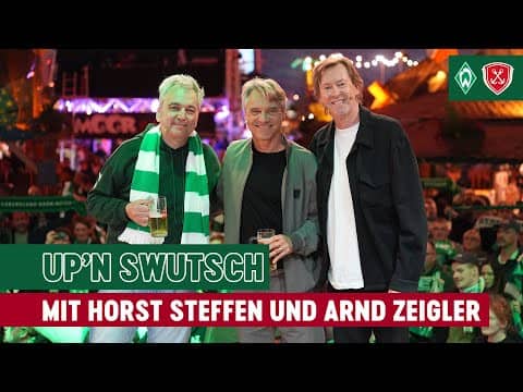 UP´N SWUTSCH mit Horst Steffen und Arnd Zeigler | SV Werder Bremen