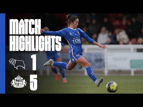 Lasses Produce A Huge Win At Derby | Derby County Women 1 - 5 SAFC Women | FA Women's Cup