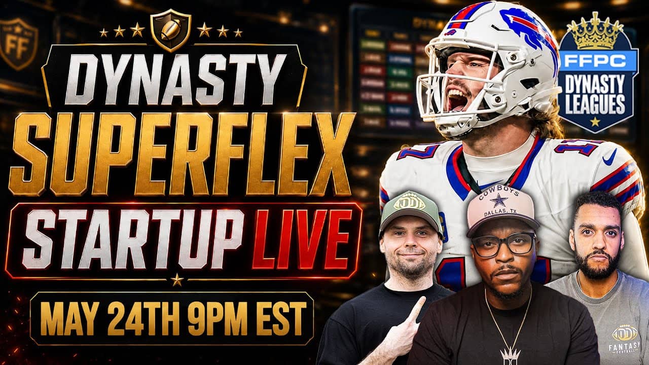 Dynasty Superflex Startup LIVE w/Ray, Scott & J-Rich