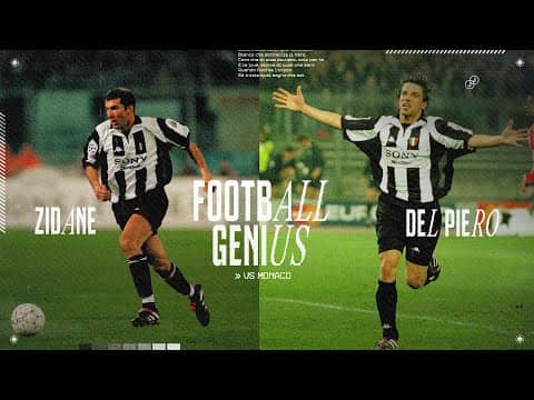 ZIDANE & DEL PIERO vs Monaco (1998) | This Was Football Genius