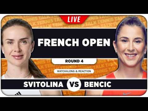 SVITOLINA vs BENCIC • French Open 2026 • LIVE Tennis Watchalong
