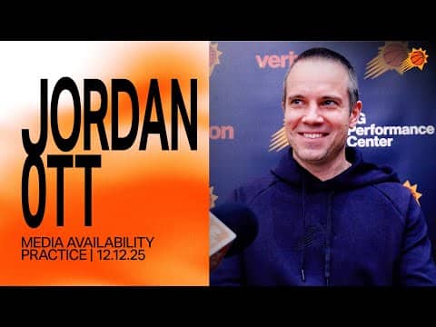 Jordan Ott Practice Media Availability | Phoenix Suns 12-12-25