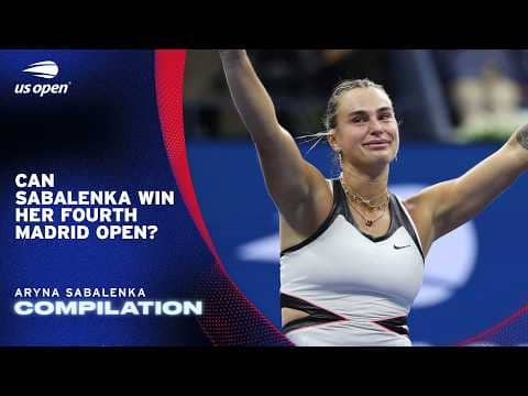 Aryna Sabalenka vs. Madrid Open Players | US Open
