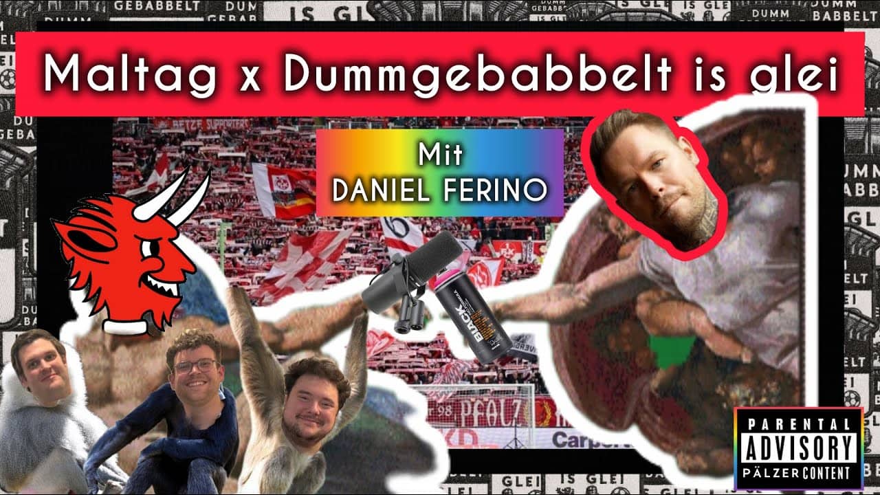 Maltag x Dummgebabbelt is glei – mit Daniel Ferino #72
