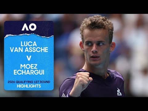 Luca Van Assche v Moez Echargui Highlights | Australian Open 2026 Qualifying First Round
