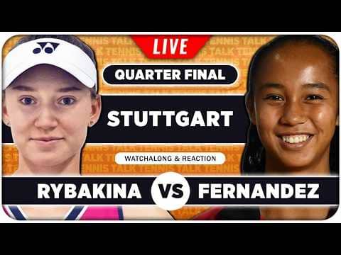 RYBAKINA vs FERNANDEZ • WTA Stuttgart 2026 QF • LIVE Tennis Watchalong