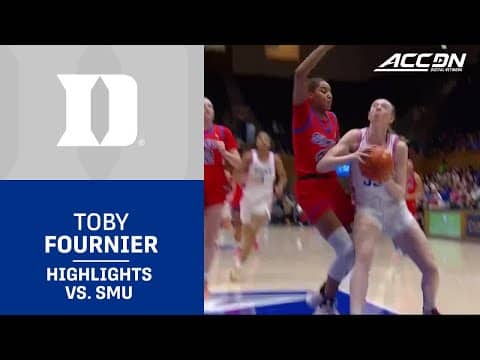Duke's Toby Fournier Highlights vs. SMU