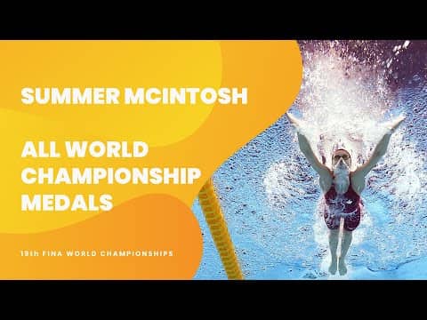 Summer McIntosh’s Stunning Medal Sweep at 19th FINA World Champs
