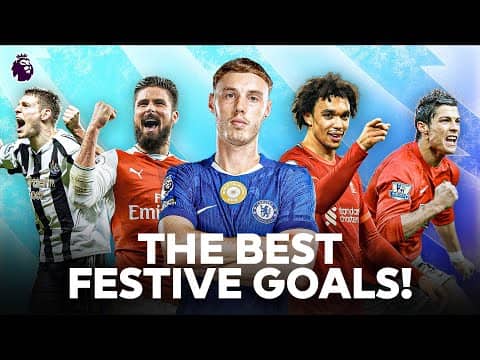 Unforgettable Festive Goals in the Premier League | Ronaldo, Palmer, Giroud