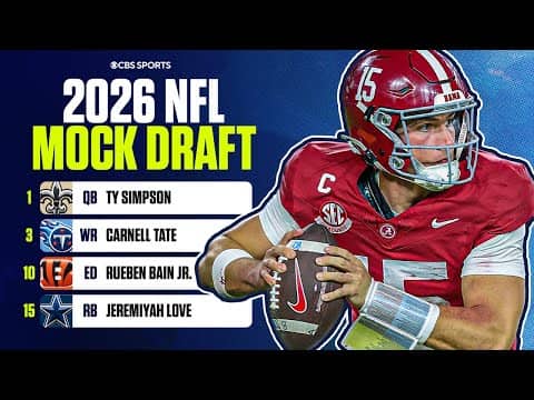 2026 NFL Mock Draft: Saints Take Ty Simpson at No. 1, Bengals Grab Rueben Bain Jr. at No. 10