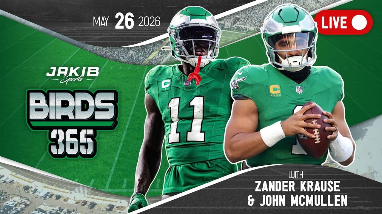 Birds 365: A Philadelphia Eagles Show | Tuesday, May 26th 2026