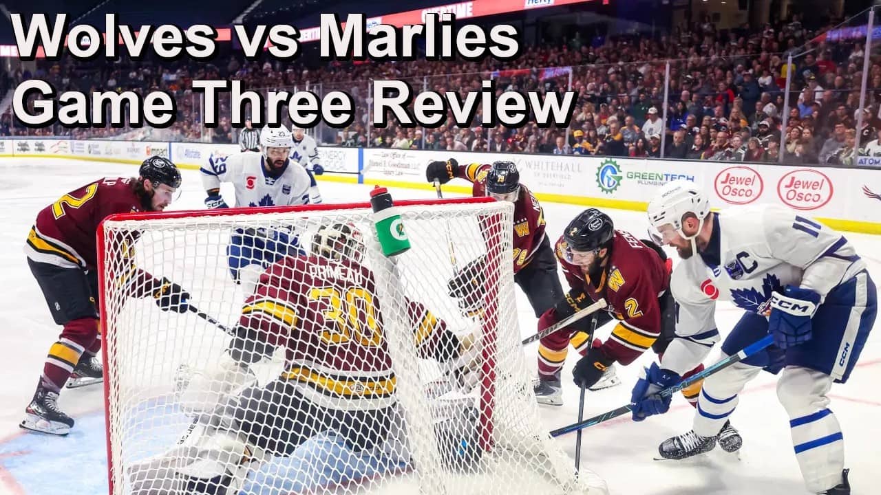 Wolves vs Marlies Game Three Review