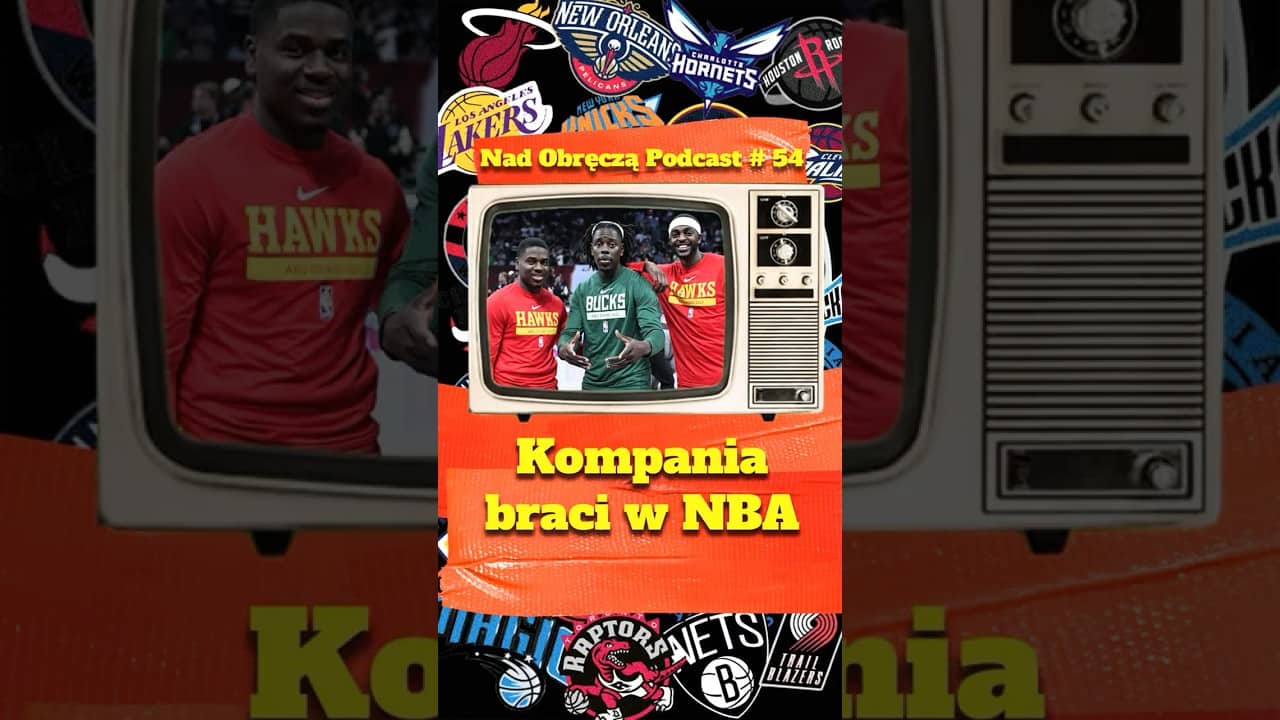 🟠 „Kompania braci w NBA” już na streamingach 🤝 Zostań patronem Nad Obręczą Podcast na Patronite