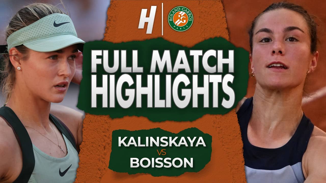 Anna Kalinskaya vs Lois Boisson - FULL Match Highlights | Roland Garros 2026