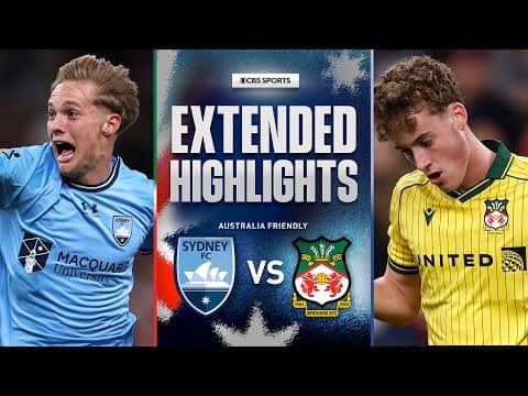 Sydney FC vs. Wrexham AFC: Extended Highlights | AU/Sydney Super Cup | CBS Sports Golazo