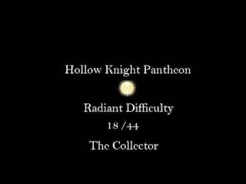 Hollow Knight | The Collector | Radiant