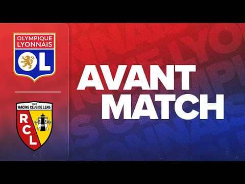 L1 J34 | L'AVANT MATCH : OL - RC LENS