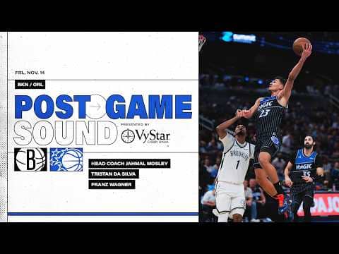 POSTGAME SOUND: BROOKLYN NETS VS. ORLANDO MAGIC | COACH MOSE, TRISTAN DA SILVA & FRANZ WAGNER