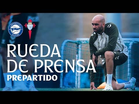 Rueda de prensa de Claudio Giráldez previa al Deportivo Alavés vs Celta