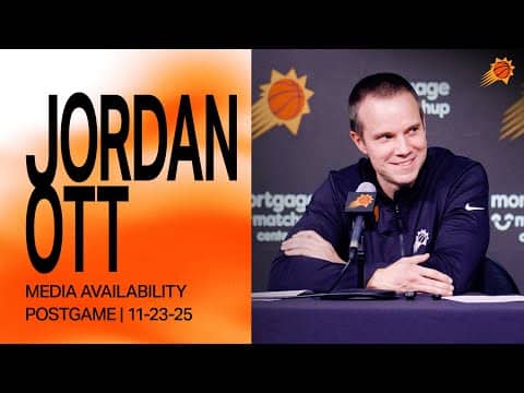 Head Coach Jordan Ott Postgame Media Availability | Phoenix Suns | 11-23-25