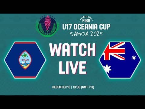 LIVE - Guam v Australia | FIBA U17 Oceania Cup 2025 | Group Phase
