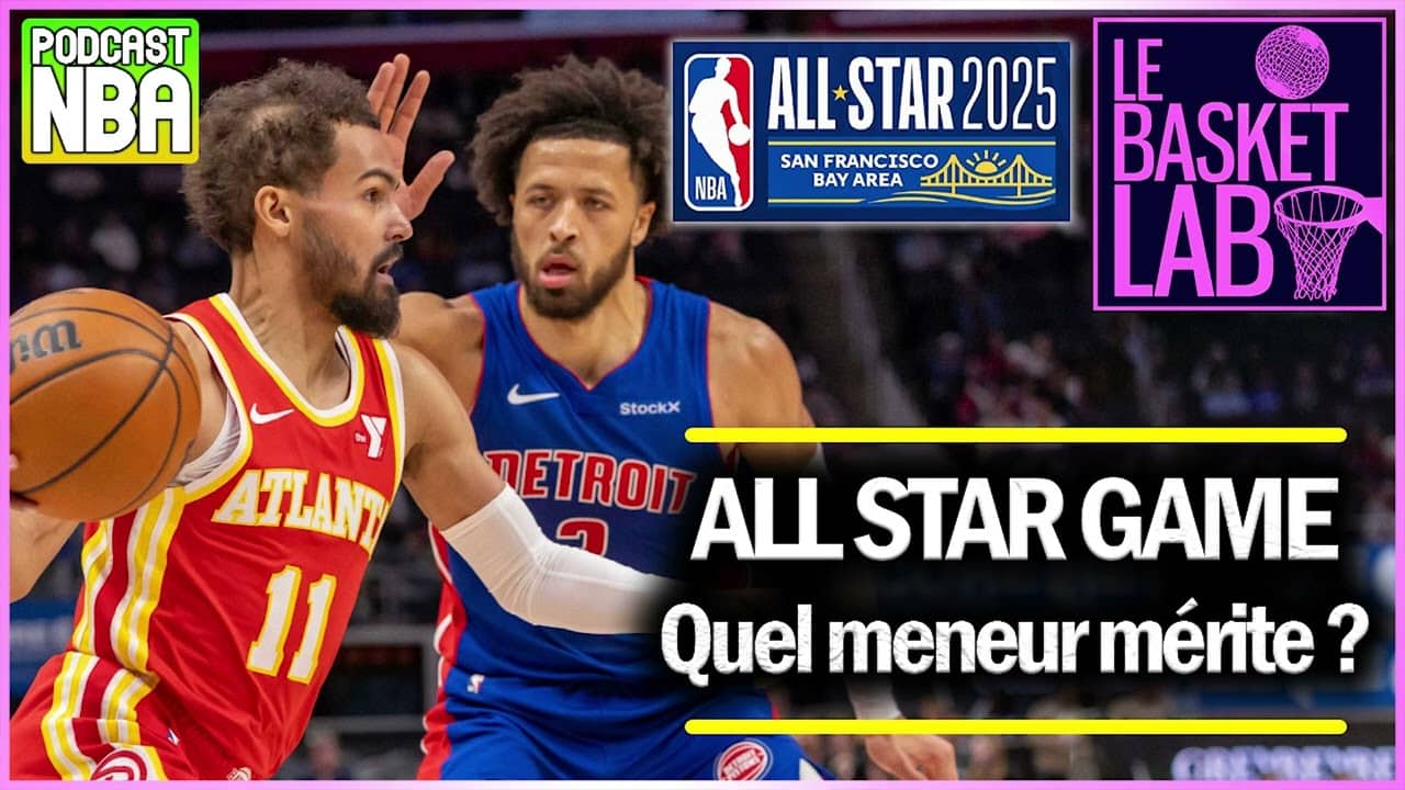 All Star Game 2025 : Trae, Cade, Kyrie, Harden, Haliburton...quel meneur mérite ? [PODCAST NBA]