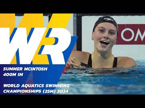 Summer McIntosh Breaks World Record AGAIN! | World Aquatics 2024