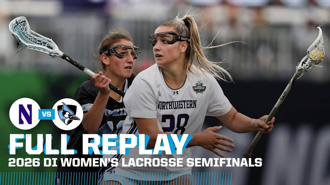Northwestern vs. Johns Hopkins: 2026 NCAA women's lacrosse semifinals | FULL REPLAY