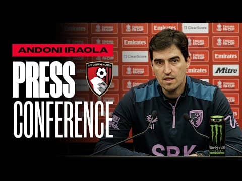 Andoni Iraola on Newcastle's threats, Semenyo's departure and injuries | FA Cup Press Conference