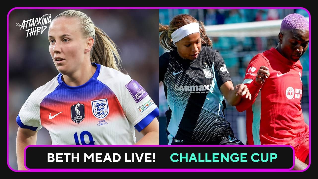 BETH MEAD JOINS THE POD! 🦁 |  NWSL Challenge Cup Preview! | Attacking Third