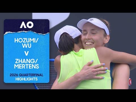 Hozumi/Wu v Zhang/Mertens Highlights | Australian Open 2026 Quarterfinal