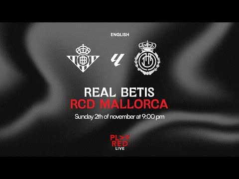 💥 REAL BETIS vs RCD MALLORCA LIVE! | Analysis, Opinions and MORE with PLAY RED LIVE 🔴