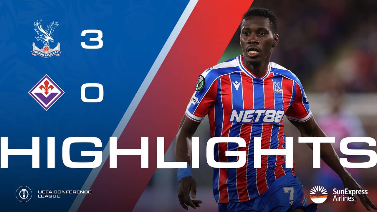 THE EAGLES DEFEAT FIORENTINA 🦅🇮🇹 | Crystal Palace 3-0 Fiorentina | UEFA Conference League Highlights
