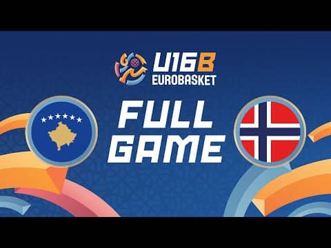 LIVE - Kosovo v Norway | FIBA U16 EuroBasket 2025 Division B | Classification Groups 17-22