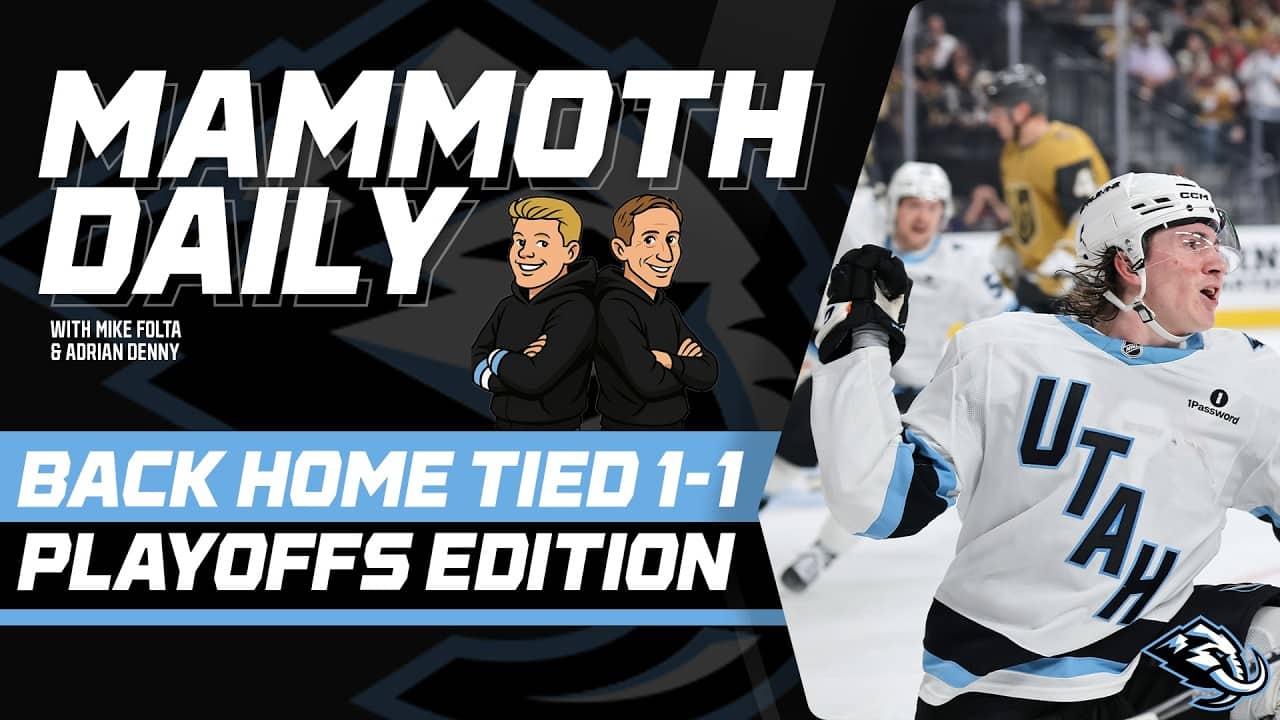 Mammoth Daily | Apr. 22, 2026: Coming Back Home Tied 1-1, Dom Moore and Matt McConnell Join