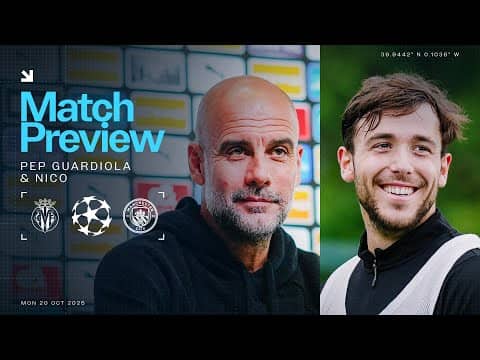 MATCH PREVIEW: Pep Guardiola and Nico Gonzalez | Villarreal v Man City | UEFA CHAMPIONS LEAGUE