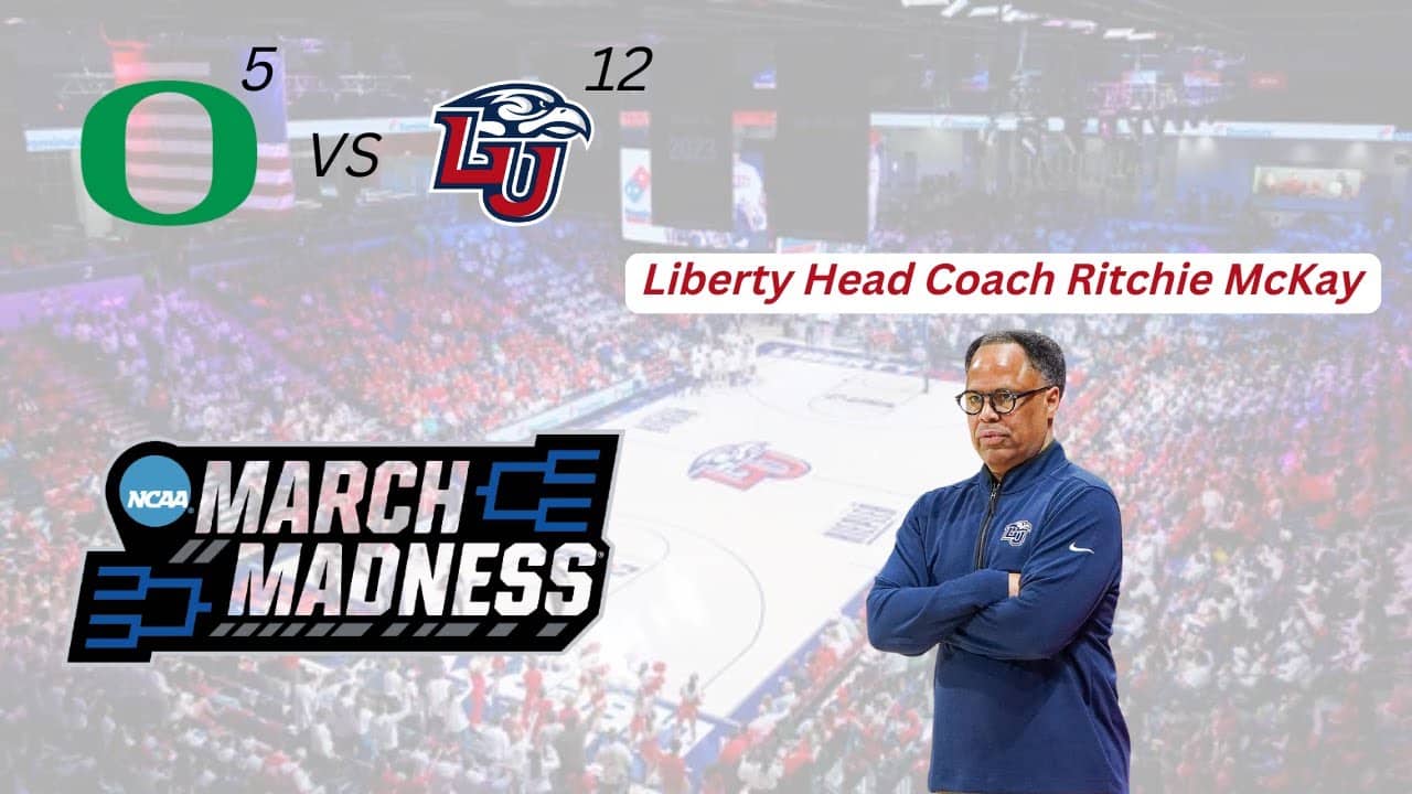 Liberty Men's Basketball Head Coach Ritchie McKay previewing their March Madness matchup vs Oregon