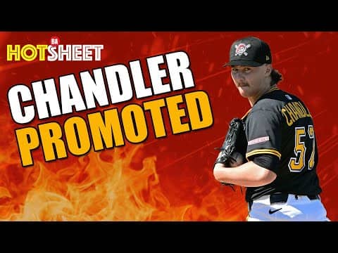 Pirates promote Bubba Chandler; Prospect Profile | Hot Sheet