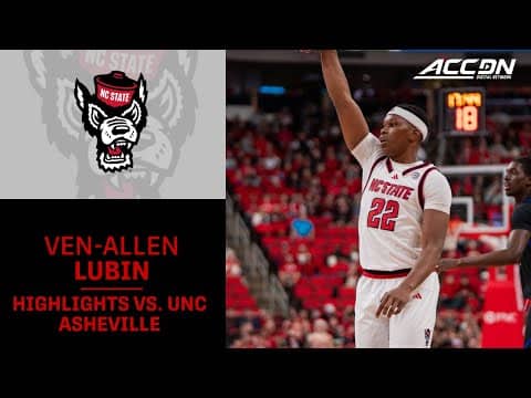 NC State Forward Ven-Allen Lubin Highlights vs. UNC Asheville