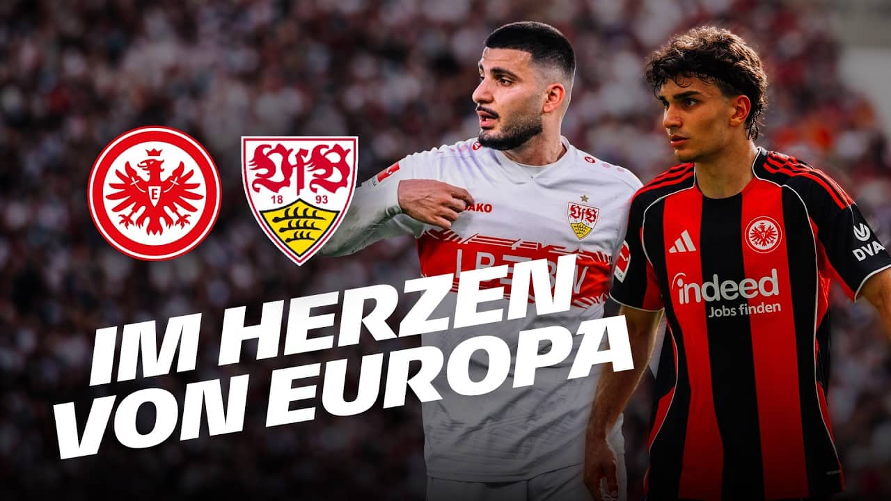 „Drama am letzten Spieltag gehört zu Eintracht Frankfurt“ I Im Herzen von Europa vor Stuttgart