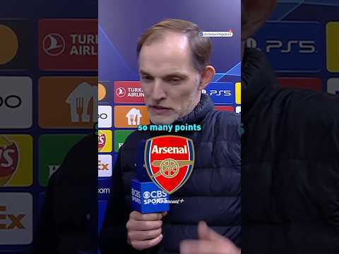 Thomas Tuchel has nothing but praise for Arsenal 👊