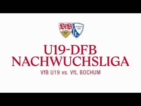 LIVE: VfB U19 - VfL Bochum | DFB-Nachwuchsliga