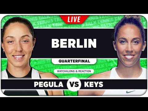 PEGULA vs KEYS • WTA Berlin 2026 QF • LIVE Tennis Watchalong