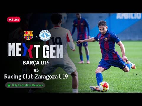 🔴 FC BARCELONA NEXT GEN: Barça U19 B vs Racing Club Zaragoza