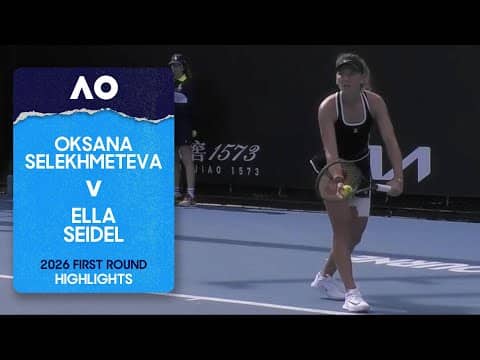 Oksana Selekhmeteva v Ella Seidel Highlights | Australian Open 2026 First Round