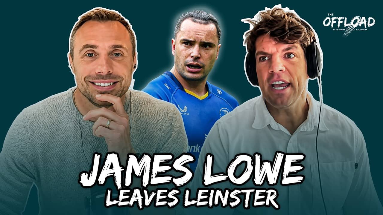 Lowe leaves Leinster, World Cup, Faz signs on & more | The Offload EP88