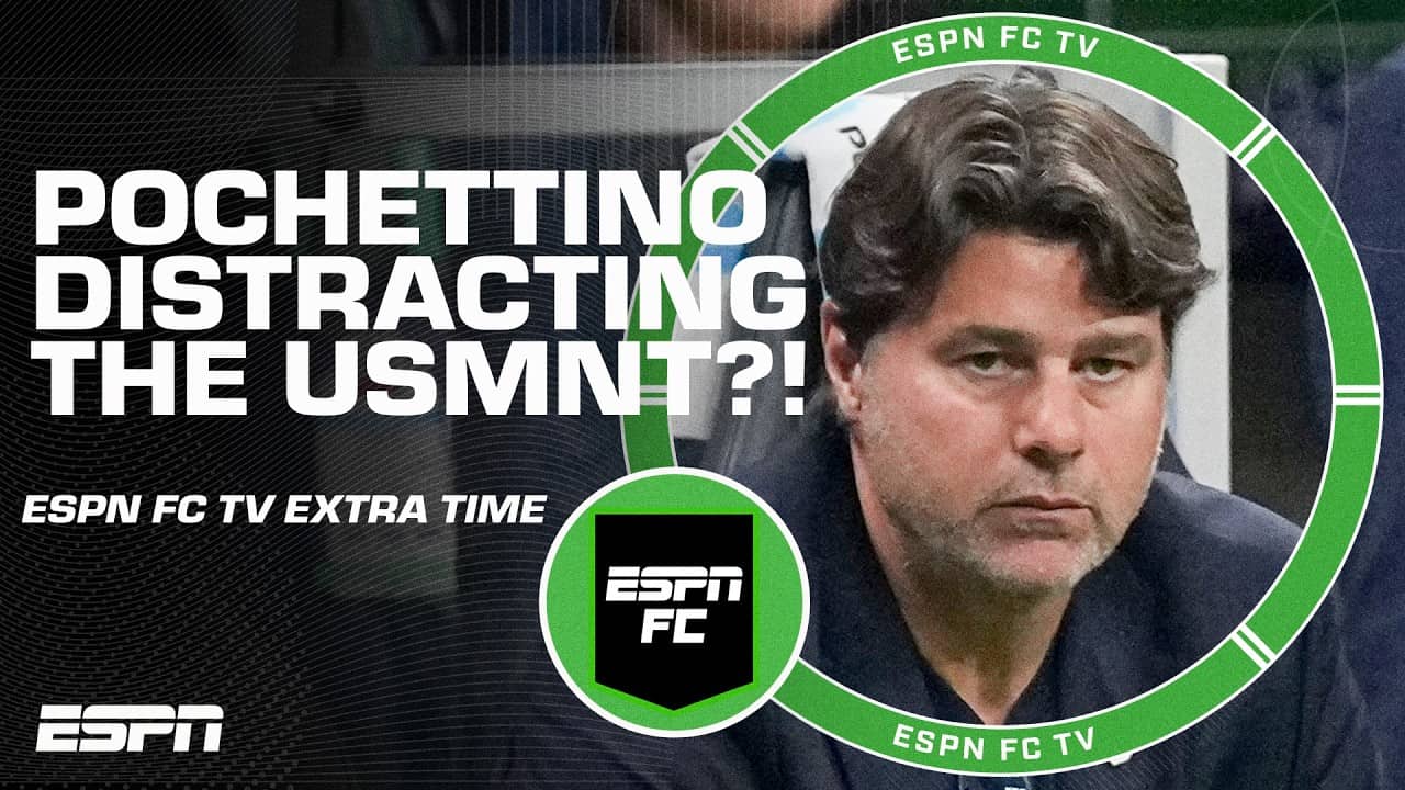Will Pochettino talking with other squads become a DISTRACTION for the USMNT?! | ESPN FC Extra Time