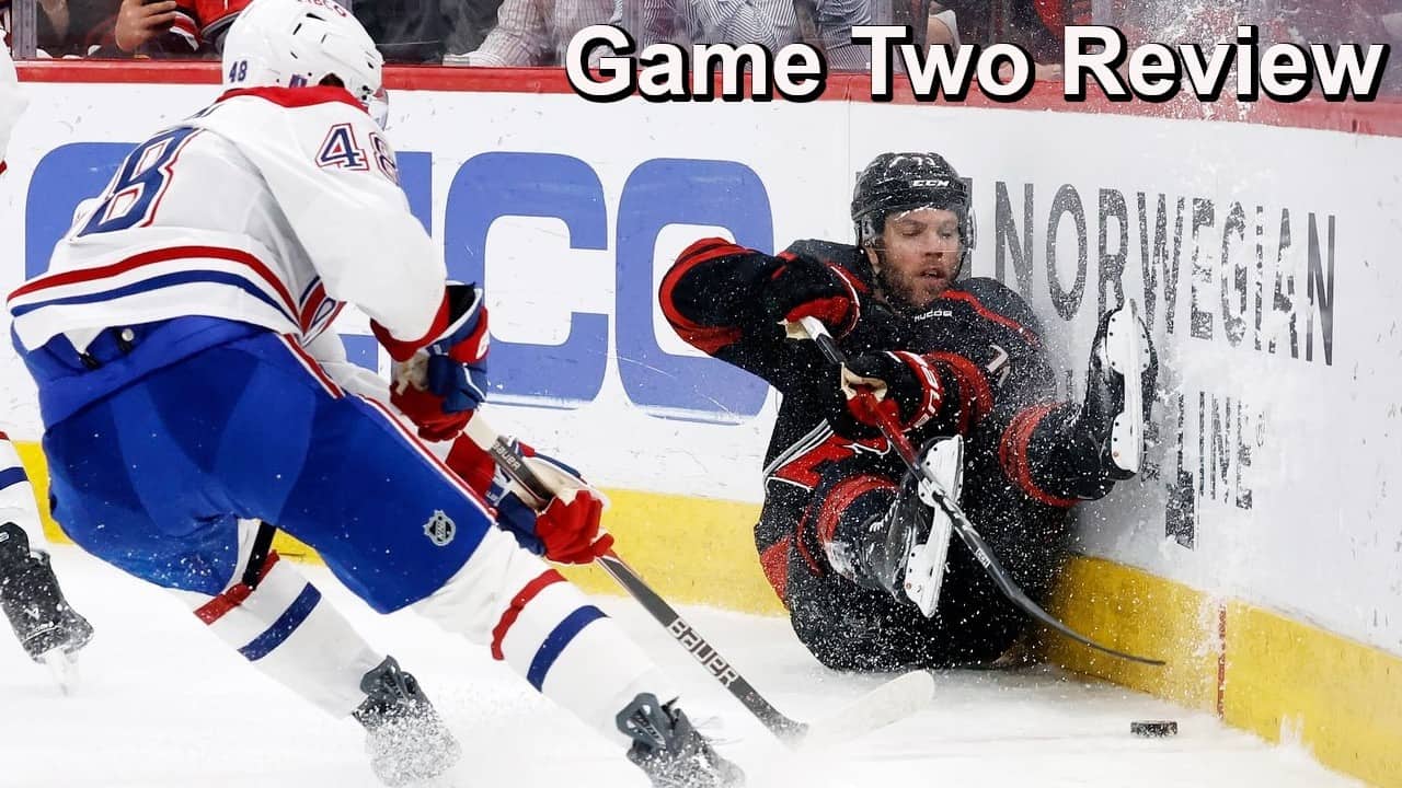 Game Two Review: Canadiens vs Hurricanes