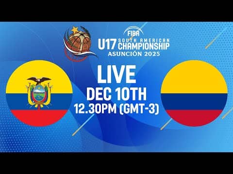 LIVE - Ecuador v Colombia | FIBA U17 South American Championship 2025 | Group Phase